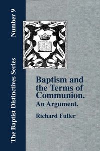 Cover image for Baptism and the Terms of Communion: An Argument.