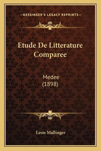 Cover image for Etude de Litterature Comparee: Medee (1898)
