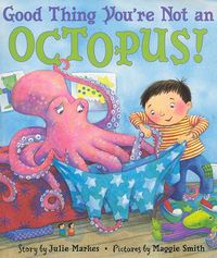 Cover image for Good Thing You're Not An Octopus