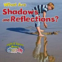 Cover image for What Are Shadows and Reflections?