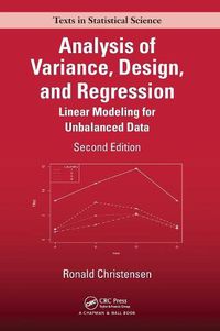 Cover image for Analysis of Variance, Design, and Regression: Linear Modeling for Unbalanced Data, Second Edition