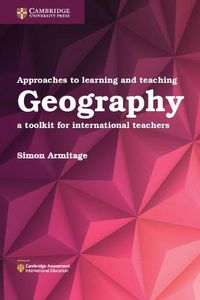 Cover image for Approaches to Learning and Teaching Geography: A Toolkit for International Teachers