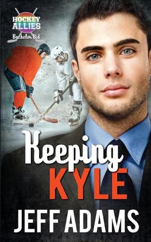 Cover image for Keeping Kyle: A Hockey Allies Bachelor Bid MM Romance