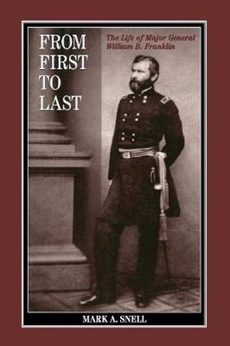 Cover image for From First to Last: The Life of William B. Franklin