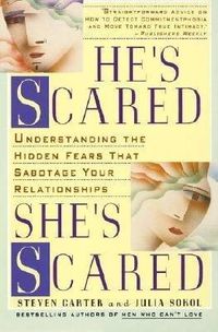 Cover image for He's Scared, She's Scared: Understanding the Hidden Fears That Sabotage Your Relationships