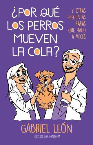 Cover image for ?Por que los perros mueven la cola?. Y otras preguntas raras que hago a veces / Why Do Dogs Move Their Tails? And other weird questions I sometimes ask