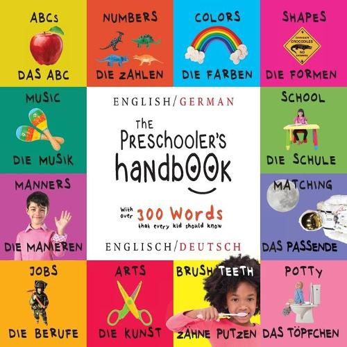 Cover image for The Preschooler's Handbook: Bilingual (English / German) (Englisch / Deutsch) ABC's, Numbers, Colors, Shapes, Matching, School, Manners, Potty and Jobs, with 300 Words that every Kid should Know: Engage Early Readers: Children's Learning Books