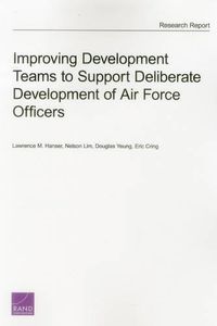 Cover image for Improving Development Teams to Support Deliberate Development of Air Force Officers