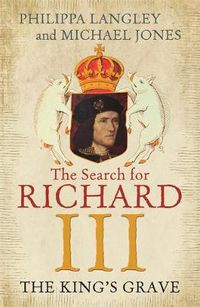 Cover image for The King's Grave: The Search for Richard III