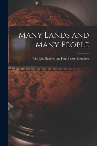 Cover image for Many Lands and Many People: With One Hundred and Forty-seven Illustrations