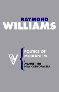Cover image for Politics of Modernism: Against the New Conformists