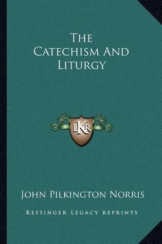 Cover image for The Catechism and Liturgy