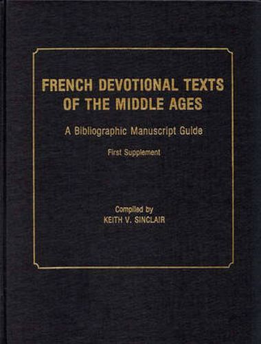 Cover image for French Devotional Texts of the Middle Ages, First Supplement: A Bibliographic Manuscript Guide