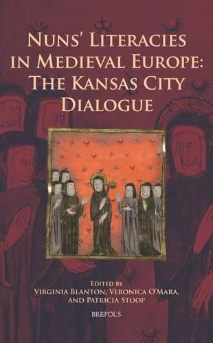 Nuns' Literacies in Medieval Europe: The Kansas City Dialogue