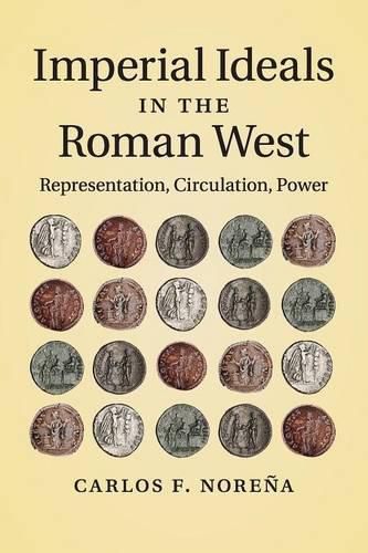 Cover image for Imperial Ideals in the Roman West: Representation, Circulation, Power