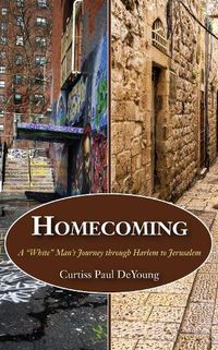 Cover image for Homecoming: A  White  Man's Journey Through Harlem to Jerusalem