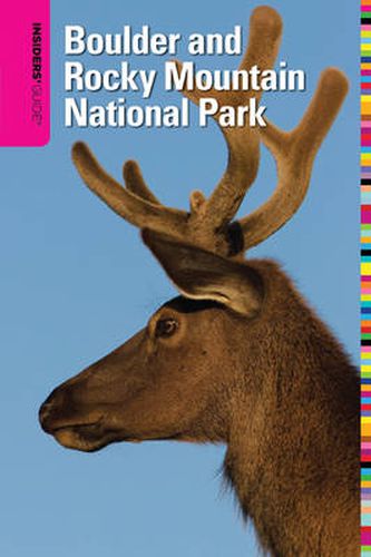 Cover image for Insiders' Guide (R) to Boulder and Rocky Mountain National Park