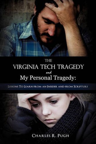 Cover image for The Virginia Tech Tragedy and My Personal Tragedy: Lessons To Learn from an Insider and from Scripture