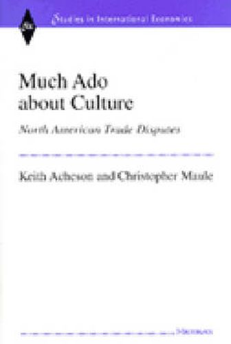 Much Ado About Culture: North American Trade Disputes