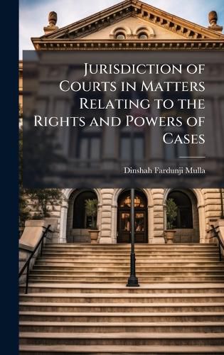 Cover image for Jurisdiction of Courts in Matters Relating to the Rights and Powers of Cases