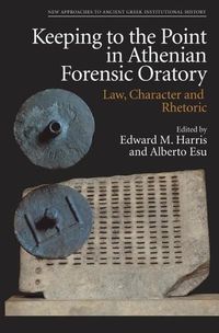 Cover image for Keeping to the Point in Athenian Forensic Oratory