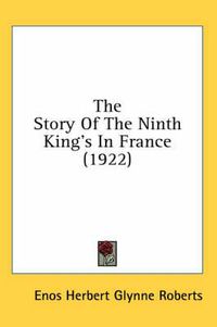 Cover image for The Story of the Ninth King's in France (1922)