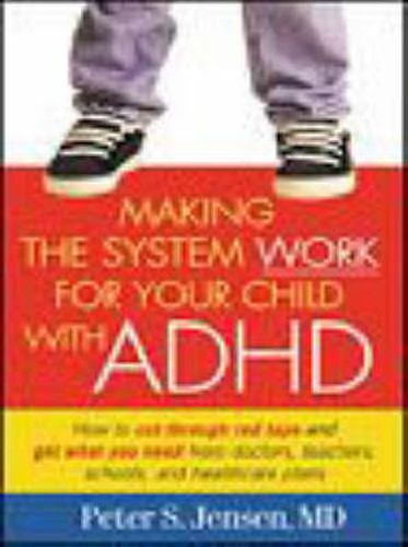 Cover image for Making the System Work for Your Child with ADHD