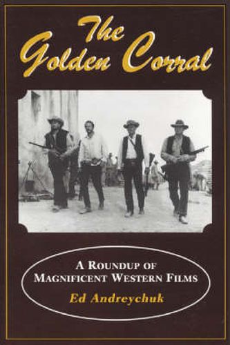 The Golden Corral: A Roundup of Magnificent Western Films