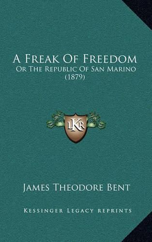 Cover image for A Freak of Freedom: Or the Republic of San Marino (1879)