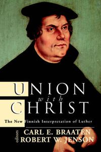 Cover image for Union with Christ: The New Finnish Interpretation of Luther