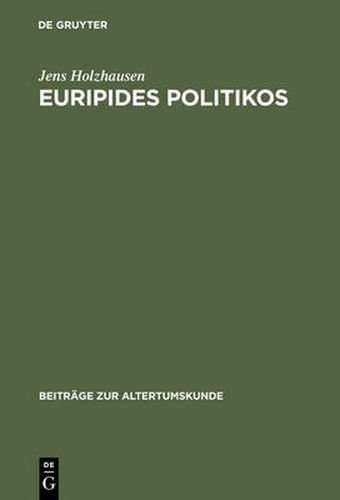 Cover image for Euripides Politikos: Recht Und Rache in 'Orestes' Und 'Bakchen