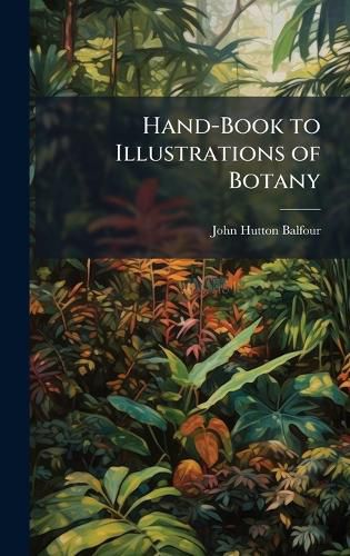Cover image for Hand-Book to Illustrations of Botany