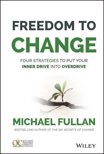 Cover image for Freedom to Change - Four Strategies to Put Your Inner Drive into Overdrive