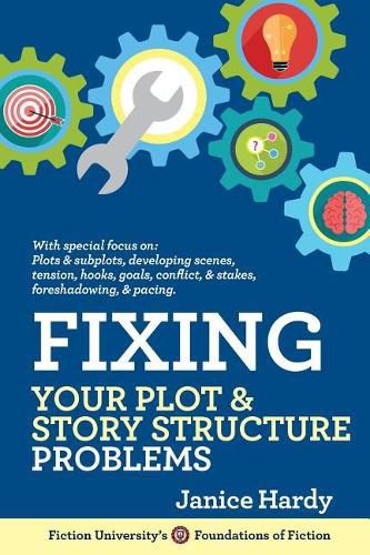 Cover image for Fixing Your Plot and Story Structure Problems: Revising Your Novel: Book Two