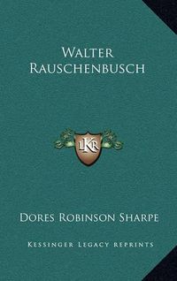 Cover image for Walter Rauschenbusch