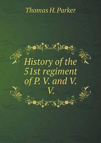 Cover image for History of the 51st Regiment of P. V. and V. V