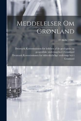 Cover image for Meddelelser Om Gronland; 27 Hefte (1902)