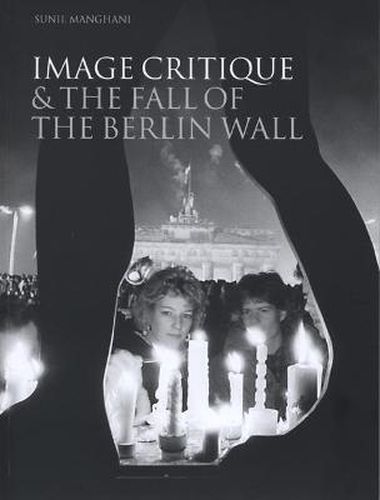 Cover image for Image Critique and the Fall of the Berlin Wall