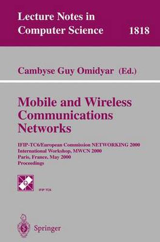 Cover image for Mobile and Wireless Communication Networks: IFIP-TC6/European Commission NETWORKING 2000 International Workshop, MWCN 2000 Paris, France, May 16-17, 2000 Proceedings