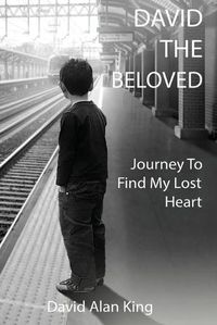 Cover image for David The Beloved: Journey To Find My Lost Heart