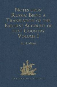 Cover image for Notes upon Russia: Ambassador from the Court of Germany to the Grand Psrince Vasiley Ivanovich, in the years 1517 and 1526