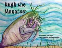 Cover image for Hugh the Manatee