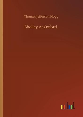 Cover image for Shelley At Oxford