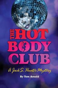 Cover image for The Hot Body Club: A Jack S. Hunter Mystery