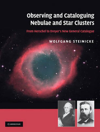 Cover image for Observing and Cataloguing Nebulae and Star Clusters: From Herschel to Dreyer's New General Catalogue