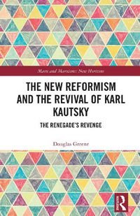 Cover image for The New Reformism and the Revival of Karl Kautsky