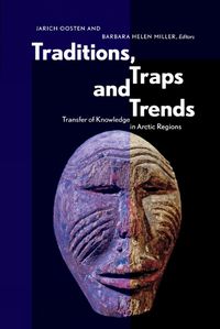 Cover image for Traditions, Traps and Trends: Transfer of Knowledge in Arctic Regions