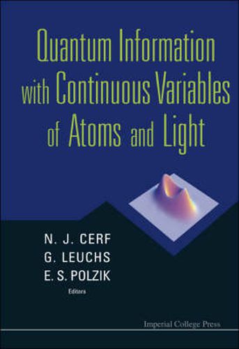 Cover image for Quantum Information With Continuous Variables Of Atoms And Light