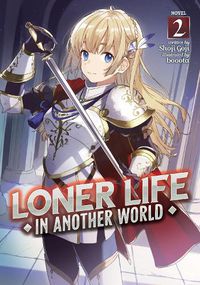 Cover image for Loner Life in Another World (Light Novel) Vol. 2