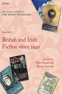 Cover image for The Oxford History of the Novel in English: Volume 7: British and Irish Fiction Since 1940